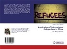 Frederich Trighuru Rugharo - Application of International Refugee Law in Africa