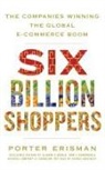 Porter Erisman - Six Billion Shoppers