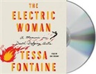 Tessa Fontaine, Tessa Fontaine - The Electric Woman: A Memoir in Death-Defying Acts (Hörbuch)