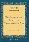 Sidney Lee - The Impersonal Aspect of Shakespeare's Art (Classic Reprint)