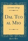 Giovanni Verga - Dal Tuo al Mio (Classic Reprint)