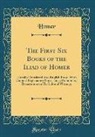 Homer Homer - The First Six Books of the Iliad of Homer