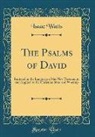 Isaac Watts - The Psalms of David