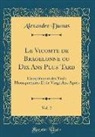 Alexandre Dumas - Le Vicomte de Bragelonne ou Dix Ans Plus Tard, Vol. 2