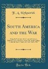 F. A. Kirkpatrick - South America and the War