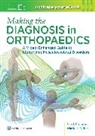 Mark D Millar, Miller, Mark Miller, Mark D. Dempsey Miller, Dr. Ian J Dempsey, Dr. Ian J. Dempsey... - Making the Diagnosis in Orthopaedics: A Multimedia Guide