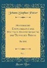 Johann Stephan Pütter - Historische Entwickelung der Heutigen Staatsverfassung des Teutschen Reichs, Vol. 1