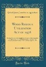 United States Committee On Agriculture - Wood Residue Utilization Act of 1978
