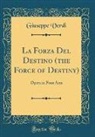 Giuseppe Verdi - La Forza Del Destino (the Force of Destiny)