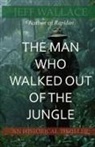 Jeff Wallace - The Man Who Walked Out of the Jungle