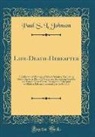 PAUL S. L. JOHNSON - Life-Death-Hereafter