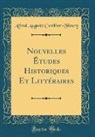 Alfred Auguste Cuvillier-Fleury - Nouvelles Études Historiques Et Littéraires (Classic Reprint)