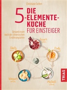 Christiane Seifert - Die 5-Elemente-Küche für Einsteiger
