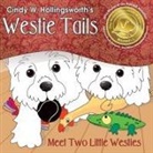 Cindy W Hollingsworth, Lynn Bemer Coble - Westie Tails-Meet Two Little Westies