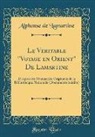 Alphonse de Lamartine - Le V´eritable "Voyage en Orient" De Lamartine