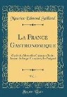 Maurice Edmond Sailland - La France Gastronomique, Vol. 1