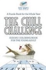 Puzzle Therapist - The Chill Challenge | Sudoku Coloring Book for the Young Adult | A Puzzle Book for the Whole Year
