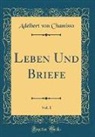 Adelbert von Chamisso - Leben Und Briefe, Vol. 1 (Classic Reprint)