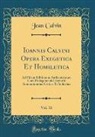 Jean Calvin - Ioannis Calvini Opera Exegetica Et Homiletica, Vol. 16