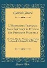 Gabriel Girard - L'Ortografe Française Sans Équivoques Et dans Ses Principes Naturels