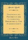 Albrecht Ritschl - Geschichte des Pietismus in der Lutherischen Kirche des 17. Und 18. Jahrhunderts, Vol. 1 (Classic Reprint)