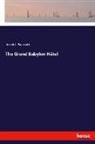 Arnold Bennett - The Grand Babylon Hôtel
