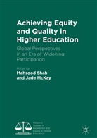 McKay, McKay, Jade McKay, Mahsoo Shah, Mahsood Shah - Achieving Equity and Quality in Higher Education