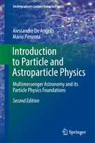 Alessandr De Angelis, Alessandro De Angelis, Mário Pimenta - Introduction to Particle and Astroparticle Physics