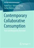 Isabel Cruz, Isabel Silva Cruz, Rafael Ganga, Rafaela Ganga, Stefan Wahlen - Contemporary Collaborative Consumption