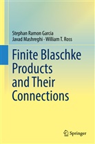 Stephan Ramo Garcia, Stephan Ramon Garcia, Java Mashreghi, Javad Mashreghi, Willi Ross, William Ross... - Finite Blaschke Products and Their Connections