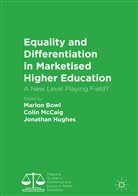 Marion Bowl, Jonathan Hughes, Coli McCaig, Colin McCaig - Equality and Differentiation in Marketised Higher Education