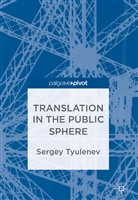 Sergey Tyulenev - Translation in the Public Sphere