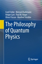 Cor Friebe, Cord Friebe, Meinar Kuhlmann, Meinard Kuhlmann, Holger Lyre, Holger et al Lyre... - The Philosophy of Quantum Physics