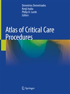 Philip D Lumb, Demetrios Demetriades, Kenj Inaba, Kenji Inaba, Philip D. Lumb - Atlas of Critical Care Procedures