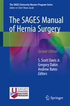 Andrew Bates, Gregor Dakin, Gregory Dakin, Jr. Davis, S. Scott Davis - The SAGES Manual of Hernia Surgery