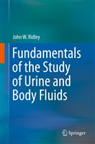 John W Ridley, John W. Ridley - Fundamentals of the Study of Urine and Body Fluids