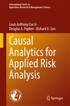 Louis A. Cox, Louis Anthon Cox Jr, Louis Anthony Cox Jr, Louis Anthony Cox Jr., Douglas Popken, Douglas A Popken... - Causal Analytics for Applied Risk Analysis