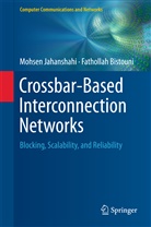Fathollah Bistouni, Mohse Jahanshahi, Mohsen Jahanshahi - Crossbar-Based Interconnection Networks