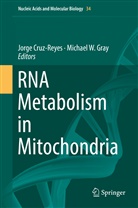 Jorg Cruz-Reyes, Jorge Cruz-Reyes, Michael Gray, Michael W. Gray, W Gray, W Gray - RNA Metabolism in Mitochondria