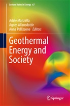Agne Allansdottir, Agnes Allansdottir, Adele Manzella, Anna Pellizzone - Geothermal Energy and Society