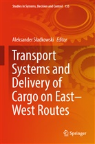 Aleksande Sladkowski, Aleksander Sladkowski, Aleksander Sładkowski - Transport Systems and Delivery of Cargo on East-West Routes