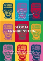 Carol Margaret Davison, Caro Margaret Davison, Carol Margaret Davison, Mulvey-Roberts, Mulvey-Roberts, Marie Mulvey-Roberts - Global Frankenstein