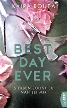 Kaira Rouda - Best Day Ever - Sterben sollst Du nah bei mir