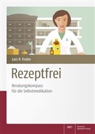Lars P. Frohn, Lars Peter Frohn, Lar Peter Frohn, Lars Peter Frohn - Rezeptfrei - Beratungskompass für die Selbstmedikation