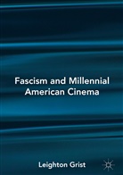 Leighton Grist - Fascism and Millennial American Cinema