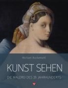 Michael BockemÃ¼hl, Michael Bockemühl, Jan Eckey, Jana Eckey, Hornemann von Laer, Hornemann von Laer... - Kunst sehen - Die Malerei des 19. Jahrhunderts