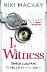 Niki Mackay - I, Witness