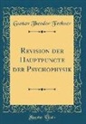 Gustav Theodor Fechner - Revision der Hauptpuncte der Psychophysik (Classic Reprint)