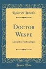 Roderich Benedix - Doctor Wespe