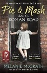 Melanie McGrath - Pie and Mash down the Roman Road